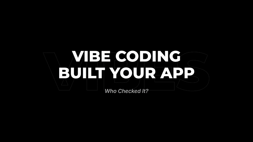 Vibe Coding Built Your App. Who Checked It?