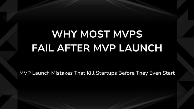 MVP Launch Mistakes That Kill Startups Before They Even Start