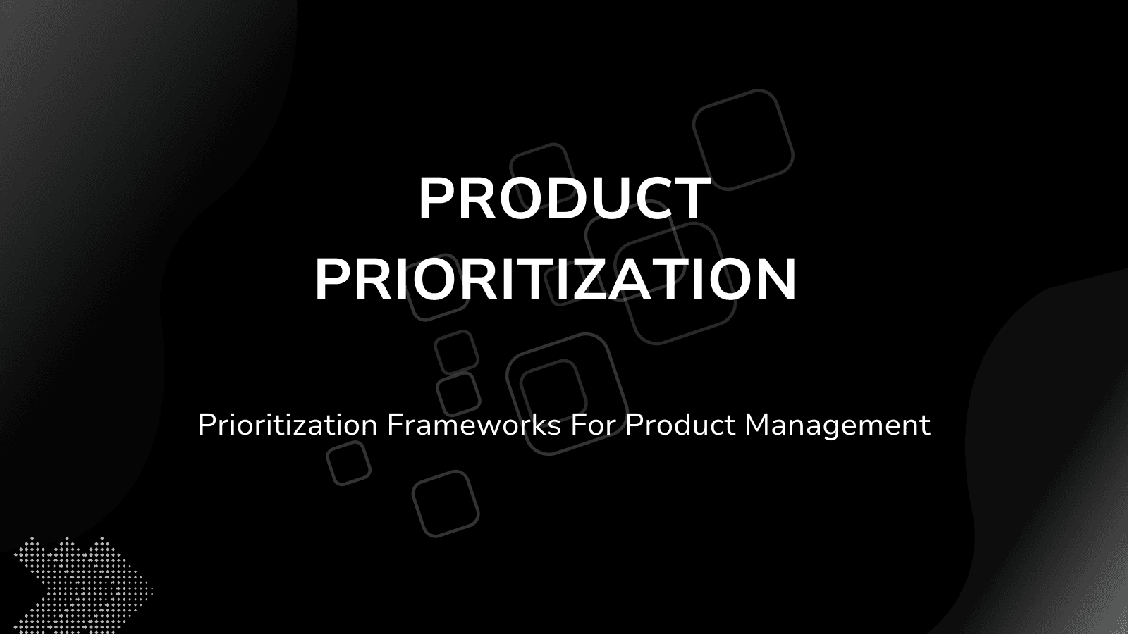 Product Prioritization Frameworks: Choosing the Right One for Your Product