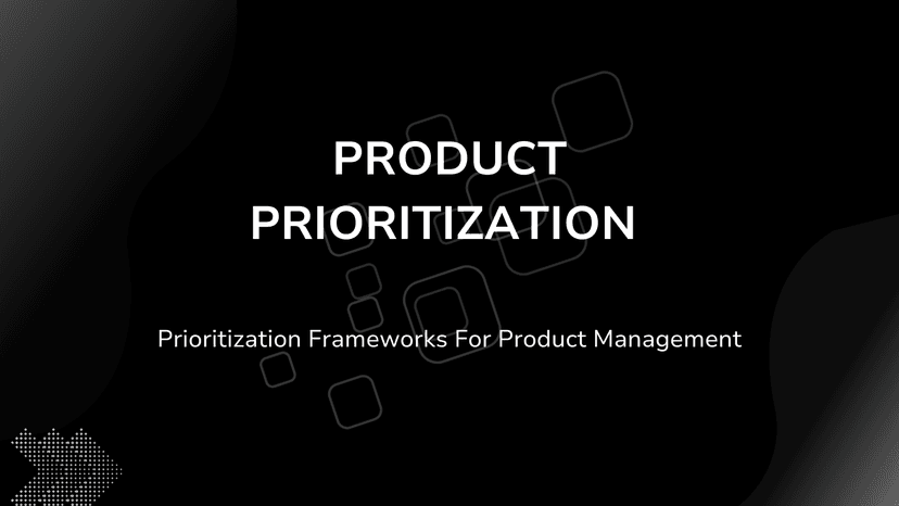 Product Prioritization Frameworks: Choosing the Right One for Your Product